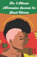 The 3 Minute Affirmation Journal For Black Women