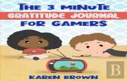 The 3 Minute Gratitude Journal For Gamers