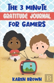 The 3 Minute Gratitude Journal For Gamers