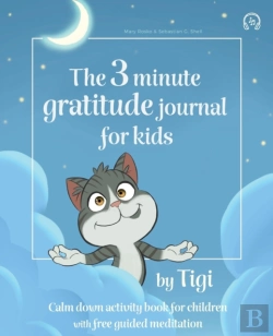 Bertrand.pt - The 3 Minute Gratitude Journal For Kids By Tigi. Calm Down Activity Book For Children With Free Guided Meditation.