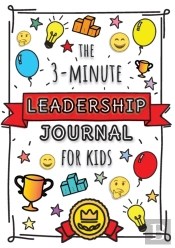 The 3-Minute Leadership Journal For Kids