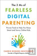 The 3 Ms Of Fearless Digital Parenting
