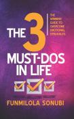 The 3 Must-Dos In Life