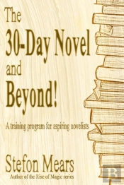 The 30-Day Novel And Beyond!: A Training