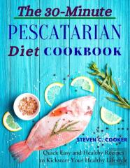 The 30-Minute Pescatarian Diet Cookbook