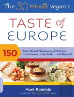 The 30-Minute Vegan'S Taste Of Europe