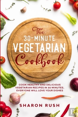 Bertrand.pt - The 30-Minute Vegetarian Cookbook