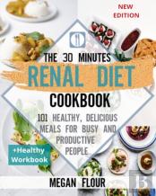 The 30 Minutes Renal Diet Cookbook