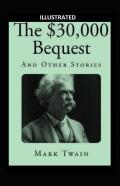 The $30,000 Bequest And Other Short Stories Illustrated
