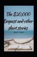 The $30,000 Bequest And Other Stories Illustrated