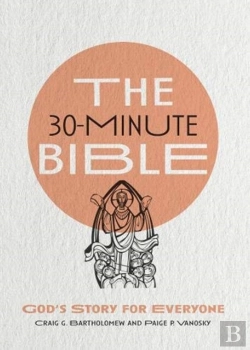 Bertrand.pt - The 30â€“Minute Bible Â€“ God`S Story For Everyone