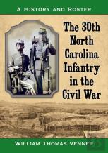 The 30th North Carolina Infantry In The Civil War