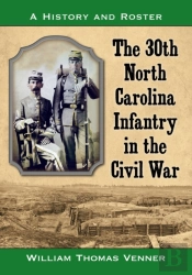 The 30th North Carolina Infantry In The Civil War