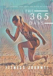 The 365 Days Of Fitness Journal
