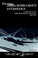 The 390th Bomb Group Anthology