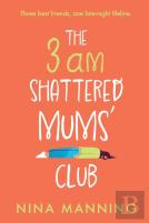 The 3am Shattered Mum'S Club