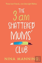 The 3am Shattered Mum'S Club