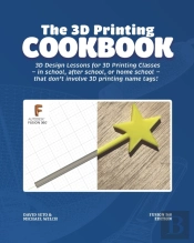 The 3d Printing Cookbook: Fusion 360 Edi