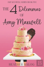 The 4 Dilemmas Of Amy Maxwell