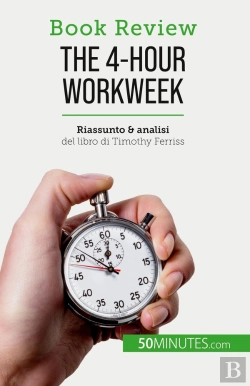 Bertrand.pt - The 4-Hour Workweek : Tutto In 4 Ore!
