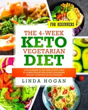 The 4-Week Keto Vegetarian Diet For Beginners