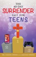 The 40-Day Surrender Fast For Teens