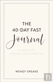 The 40â€“Day Fast Journal Â€“ A Journey To Spiritual Transformation