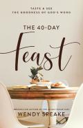 The 40â€“Day Feast Â€“ Taste And See The Goodness Of God`S Word
