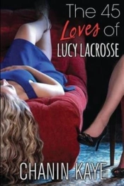 The 45 Loves Of Lucy Lacrosse