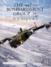 The 467th Bombardment Group (H) In World War Ii