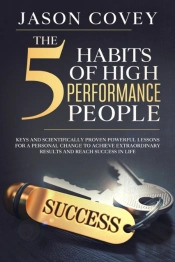 The 5 Habits Of High- Performance People