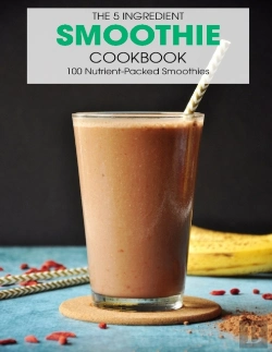 Bertrand.pt - The 5 Ingredient Smoothie Cookbook