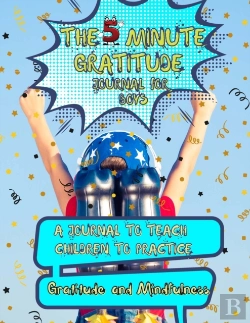 Bertrand.pt - The 5 Minute Gratitude Journal For Kids:
