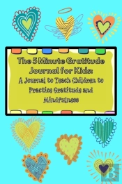 The 5 Minute Gratitude Journal For Kids: