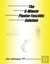 The 5-Minute Plantar Fasciitis Solution