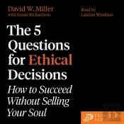 The 5 Questions For Ethical Decisions