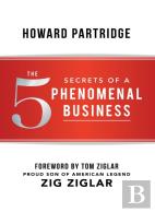 The 5 Secrets Of A Phenomenal Business