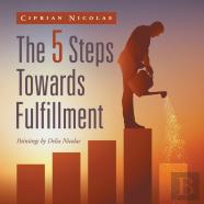 The 5 Steps Towards Fulfillment
