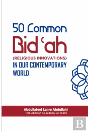 The 50 Common Bid'Ah (Religious Innovations)