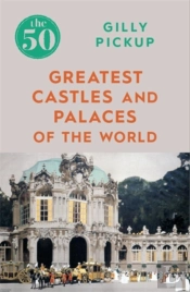 The 50 Greatest Castles And Palaces Of The World