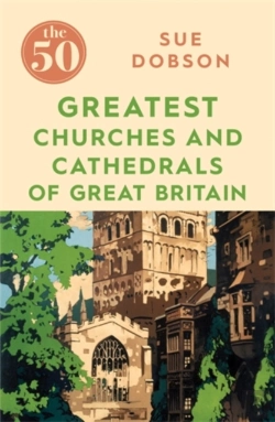 Bertrand.pt - The 50 Greatest Churches And Cathedrals Of Great Britain