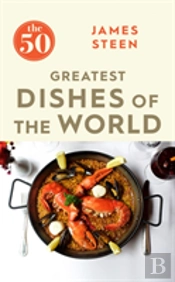 The 50 Greatest Dishes Of The World