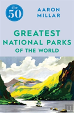 Bertrand.pt - The 50 Greatest National Parks Of The World