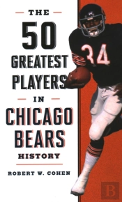 The 50 Greatest Players In Chicago Bears History