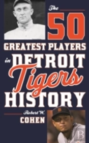 The 50 Greatest Players In Detroit Tigers History