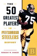 The 50 Greatest Players In Pittsburgh Steelers History
