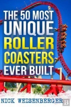 Bertrand.pt - The 50 Most Unique Roller Coasters Ever Built