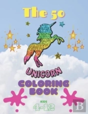 The 50 Unicorn Coloring Book