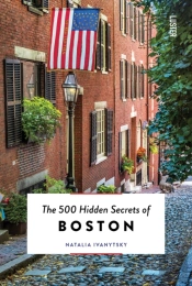 The 500 Hidden Secrets Of Boston