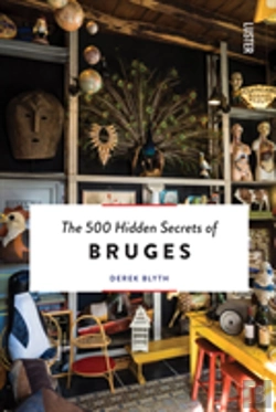 Bertrand.pt - The 500 Hidden Secrets Of Bruges